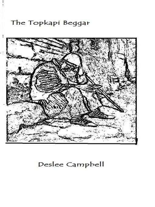 Title details for The Topkapi Beggar by Deslee Campbell - Available